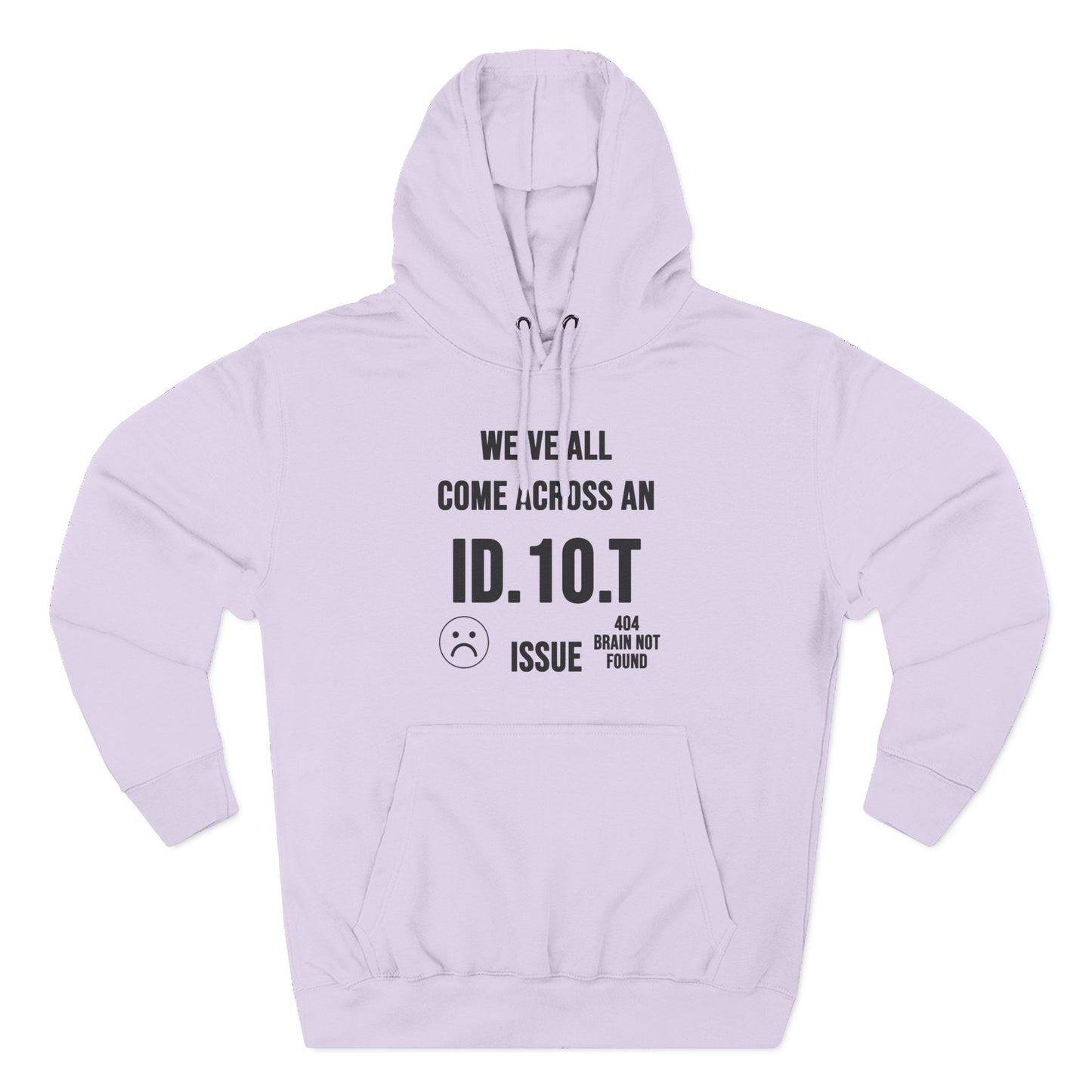We've All Come Across an ID.10.T Issue fleece lined hoodie