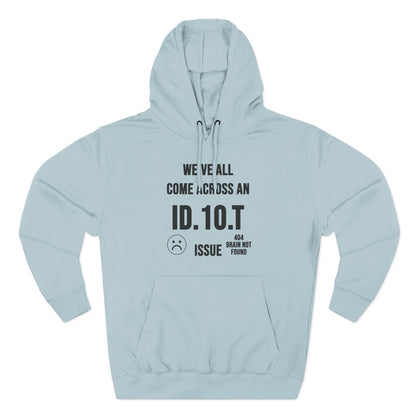 We've All Come Across an ID.10.T Issue fleece lined hoodie