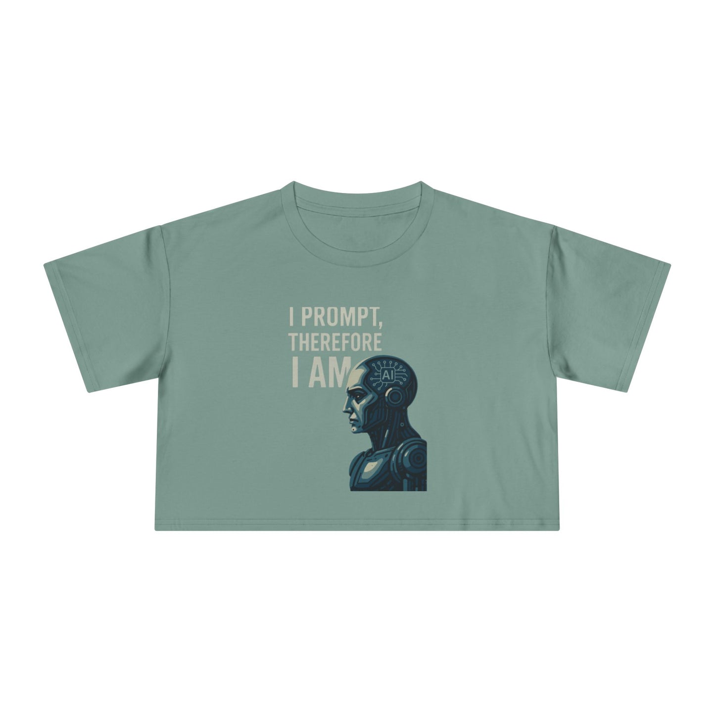 I Prompt, Therefore I Am Women's Crop Tee