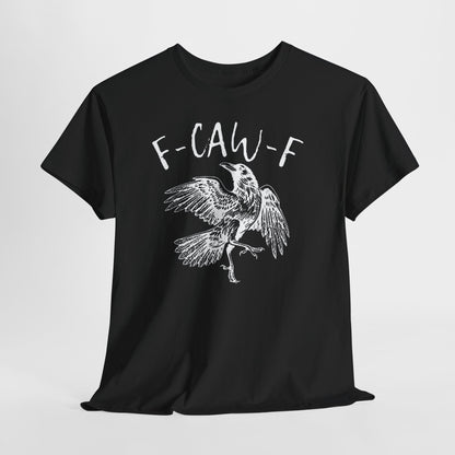 F-Caw-F Graphic Tee - Unisex Style, Eco-Friendly