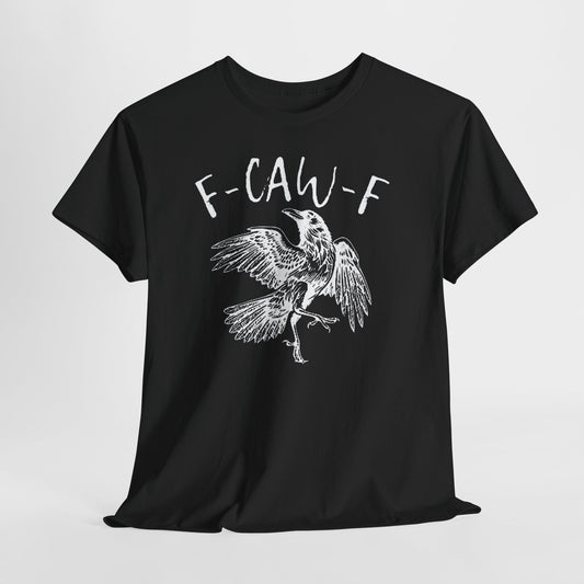 F-Caw-F Graphic Tee - Unisex Style, Eco-Friendly