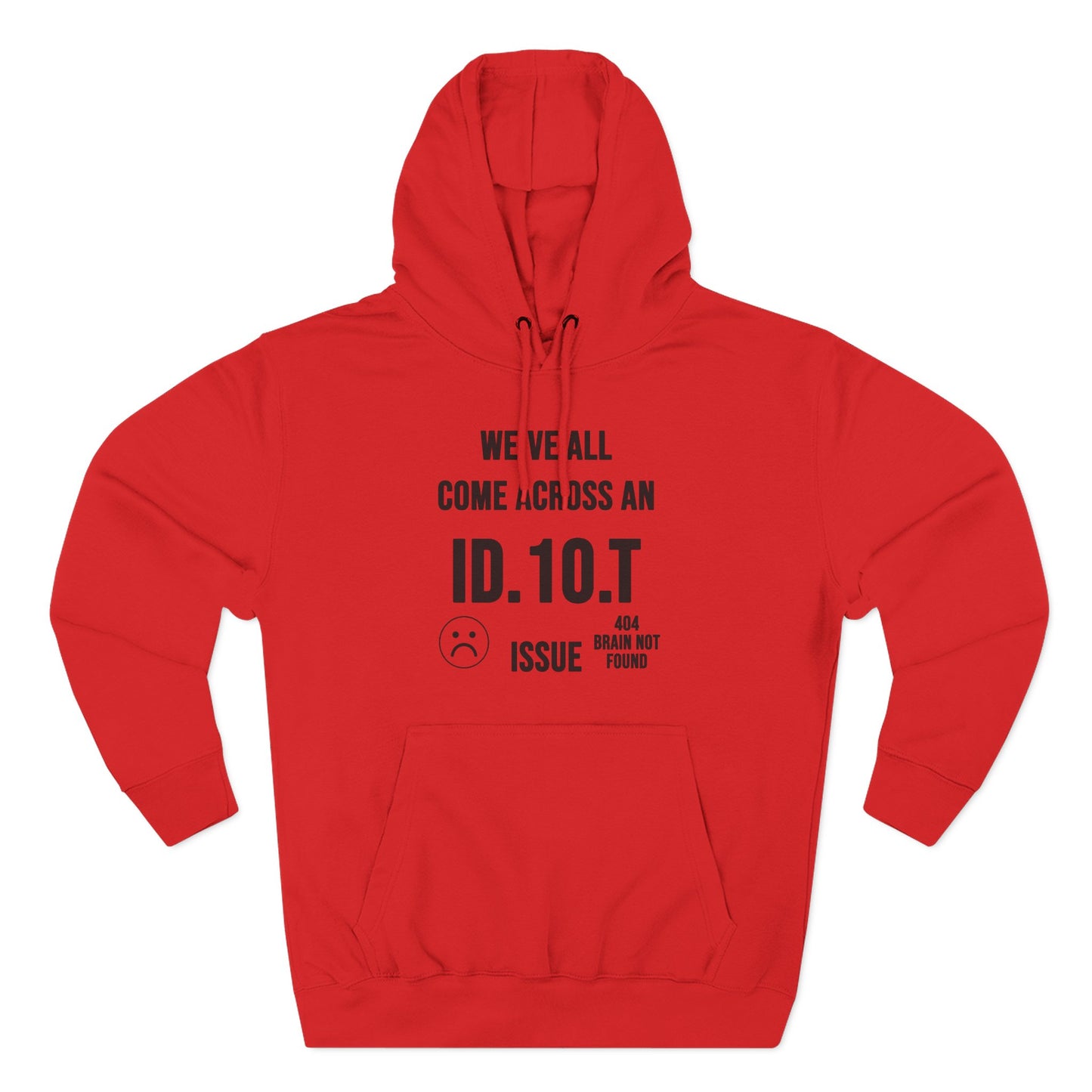 We've All Come Across an ID.10.T Issue fleece lined hoodie