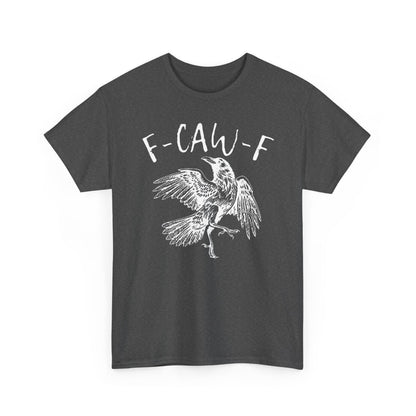 F-Caw-F Graphic Tee - Unisex Style, Eco-Friendly