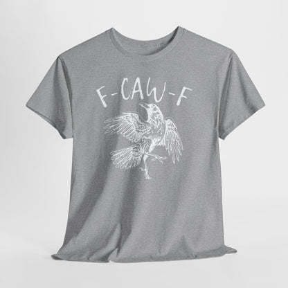 F-Caw-F Graphic Tee - Unisex Style, Eco-Friendly