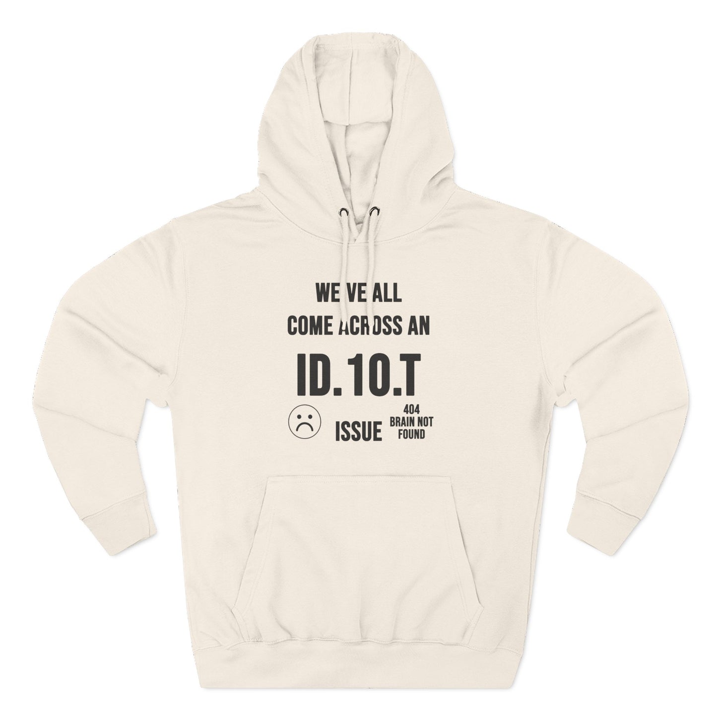 We've All Come Across an ID.10.T Issue fleece lined hoodie