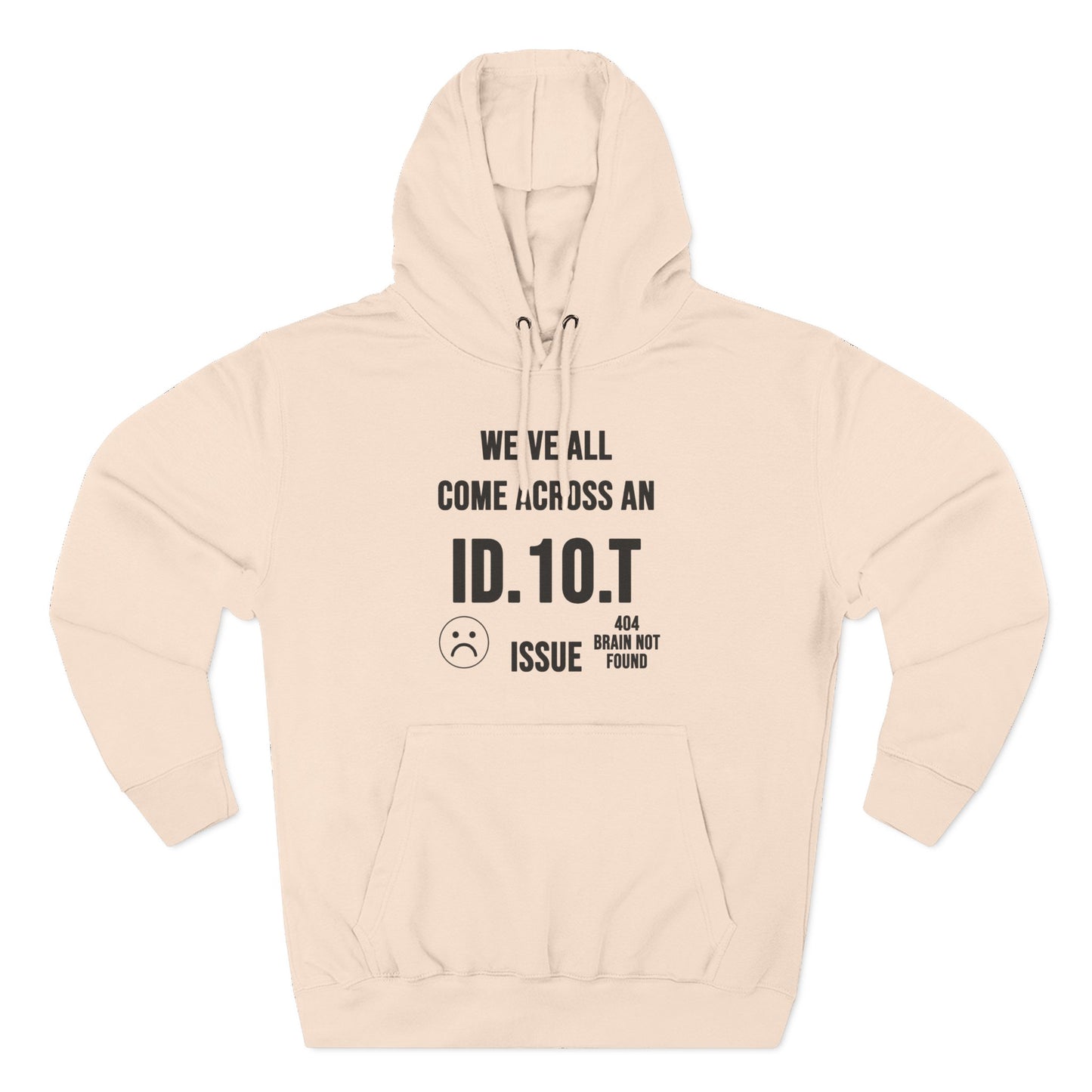 We've All Come Across an ID.10.T Issue fleece lined hoodie