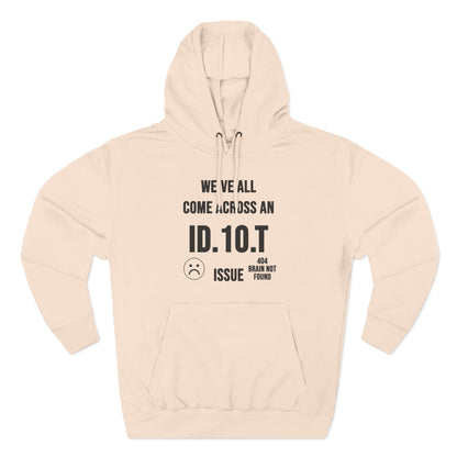 We've All Come Across an ID.10.T Issue fleece lined hoodie