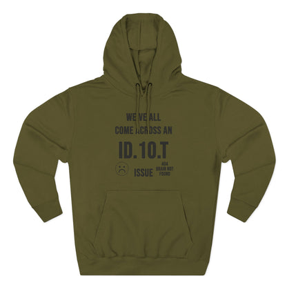 We've All Come Across an ID.10.T Issue fleece lined hoodie