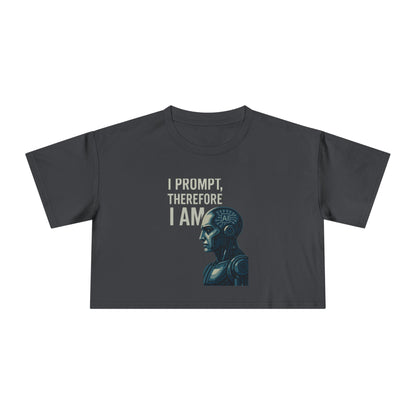 I Prompt, Therefore I Am Women's Crop Tee